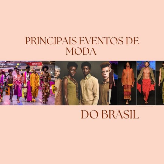 Principais Eventos de Moda do Brasil: Guia das Feiras e Fashion Weeks em Destaque no País